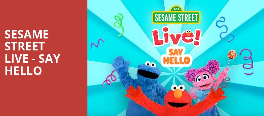 Sesame Street Live Say Hello, Abraham Chavez Theatre, El Paso