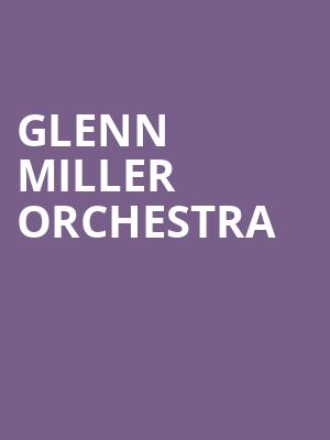 Glenn Miller Orchestra, Plaza Theatre, El Paso