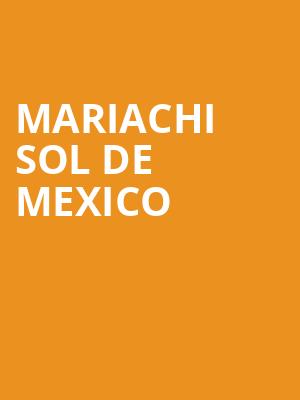 Mariachi Sol De Mexico, Plaza Theatre, El Paso