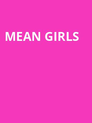 Mean Girls, Plaza Theatre, El Paso