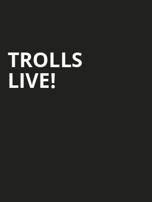 Trolls Live, El Paso County Coliseum, El Paso