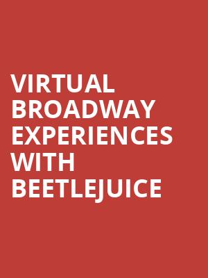 Virtual Broadway Experiences with BEETLEJUICE, Virtual Experiences for El Paso, El Paso
