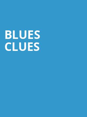 Blues Clues, Abraham Chavez Theatre, El Paso