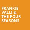 Frankie Valli The Four Seasons, Plaza Theatre, El Paso