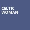 Celtic Woman, Plaza Theatre, El Paso