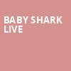 Baby Shark Live, Abraham Chavez Theatre, El Paso