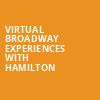 Virtual Broadway Experiences with HAMILTON, Virtual Experiences for El Paso, El Paso