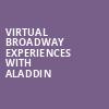 Virtual Broadway Experiences with ALADDIN, Virtual Experiences for El Paso, El Paso